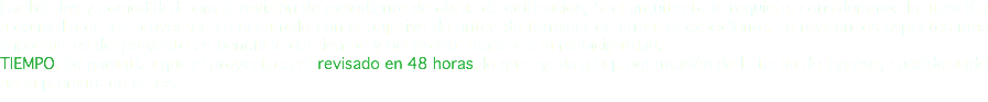 Facilidades y comodidad para la revisión de expediente de obras de edificación, Si el arquitecto lo requiere, consideramos la atención a domicilio de los proyectos en desarrollo con el objetivo de antes de terminar de armar el expediente, se revisen los aspectos más importantes del proyecto en beneficio del tiempo y del pronto ingreso a la municipalidad. TIEMPO, Se garantiza que el proyecto será revisado en 48 horas, lo que ayuda a la programación de la fecha de ingreso, considerando así la premura de estos.